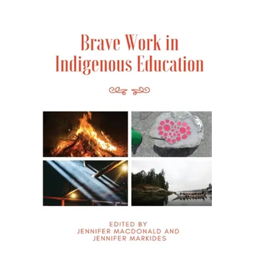 Brave Work in Indigenous Education