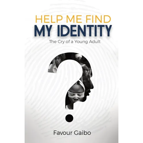 Help Me Find My Identity: The Cry of a Young Adult