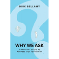 Why We Ask: A Practical Guide to Purpose and Connection