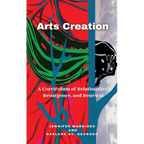 Arts Creation: A Curriculum of Relationality, Resurgence, and Renewal