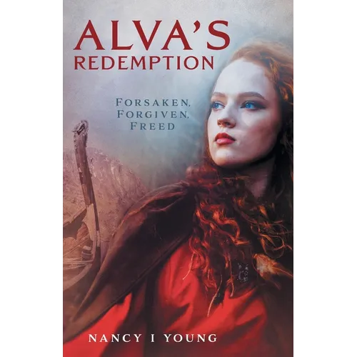 Alva's Redemption: Forsaken, Forgiven, Freed