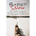 Burnt Snow: My Years Living and Working with the Dene of the Northwest Territories
