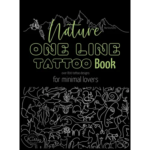 Nature One Line Tattoo Book: Minimalist Fine Line Tattoo Designs for Enthusiasts, and Nature Lovers