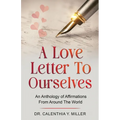 A Love Letter to Ourselves: An Anthology of Affirmations From Around the World
