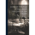 Lions In The Way A Discursive History Of The Oslers