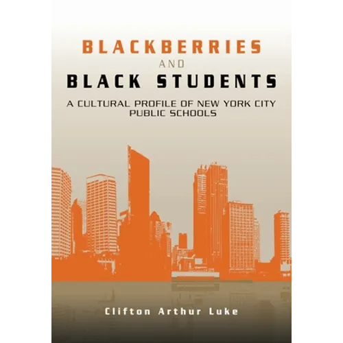 Blackberries and Black Students: A Cultural Profile of New York City Schools