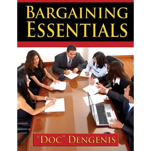 Bargaining Essentials: How To Successfully Bargain From Survey To Results and Maximize Your Wins