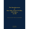 The Reminiscences of Rear Adm. Ernest M. Eller, USN (Ret.), Vol. III: 1903-1992