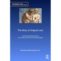 The Story of Original Loss: Grieving Existential Trauma in the Arts and the Art of Psychoanalysis