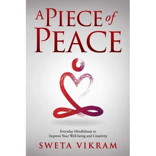 A Piece of Peace: Everyday Mindfulness You Can Use