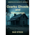 Ozarks Ghosts and Hauntings