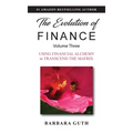 The Evolution of Finance: Using Financial Alchemy to Transcend the Matrix