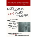 And Words Can Hurt Forever: How to Protect Adolescents from Bullying, Harassment, and Emotional Violence