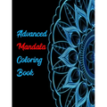 Advanced Mandala Coloring Book: 30 Intricate Designs For Adults Relaxing Anti-Stress Activity