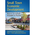 Small Town Economic Development: Reports on Growth Strategies in Practice