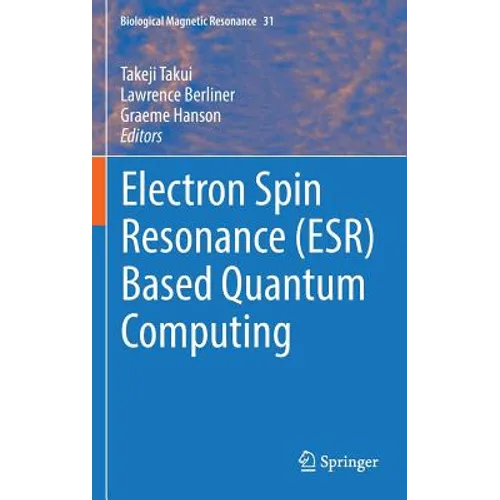Electron Spin Resonance (Esr) Based Quantum Computing
