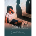 What If ...?: Changing Your Life to Fit Your Truth