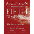 Ascension: The Shift to the Fifth Dimension, Volume 2: The Arcturian Council
