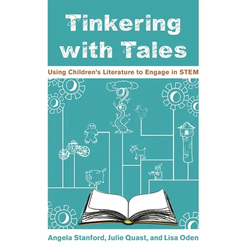 Tinkering with Tales: Using Children's Literature to Engage in Stem