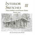 Interior Sketches III: More ramblings around Interior Alaska historic sites