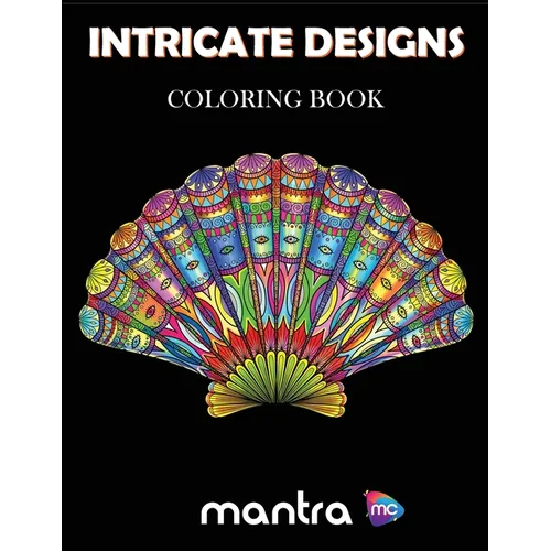Intricate Designs Coloring Book: Coloring Book for Adults: Beautiful Designs for Stress Relief, Creativity, and Relaxation