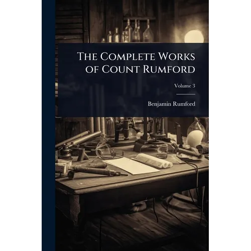 The Complete Works of Count Rumford