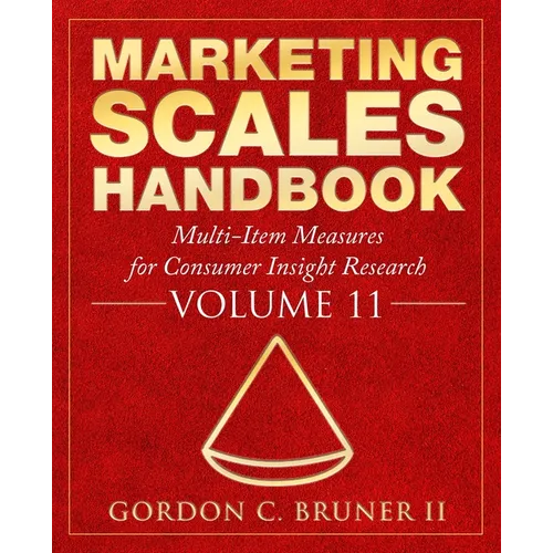 Marketing Scales Handbook: Multi-Item Measures for Consumer Insight Research, Volume 11