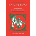 The Book of the Knight Zifar: A Translation of El Libro del Cavallero Zifar