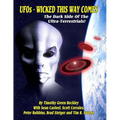 UFOs - Wicked This Way Comes: The Dark Side Of The Ultra-Terrestrials
