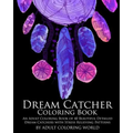 Dream Catcher Coloring Book: An Adult Coloring Book of 40 Beautiful Detailed Dream Catchers with Stress Relieving Patterns