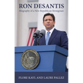 Ron DeSantis: Biography of a New Republican Strongman