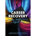 Career Recovery: Creating Hopeful Careers in Difficult Times