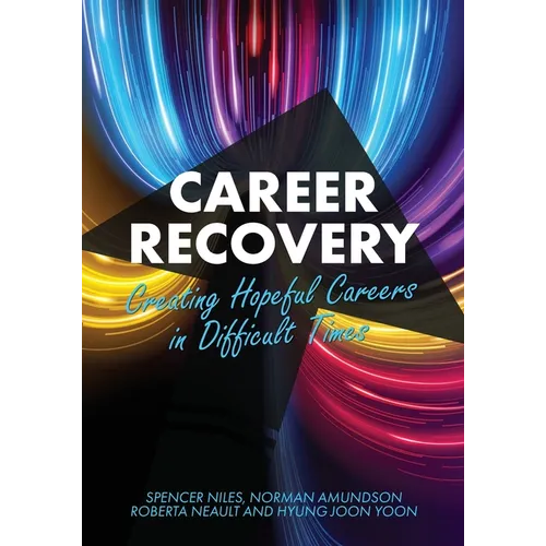 Career Recovery: Creating Hopeful Careers in Difficult Times