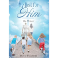 My Best for HIM: My Memoir