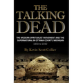 The Talking Dead: The Modern Spiritualist Movement and the Supernatural in Ottawa County, Michigan, 1850 to 1930