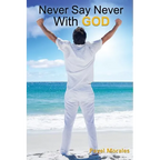 Never Say Never with God - Paperback