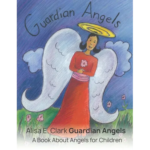 Guardian Angels: a Book about Angels for Children