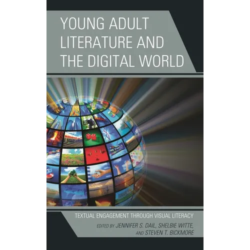 Young Adult Literature and the Digital World: Textual Engagement Through Visual Literacy