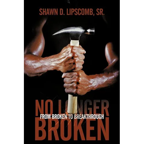 No Longer Broken: From Broken to Breakthrough