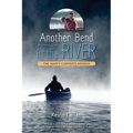 Another Bend in the River, the Happy Camper's Memoir