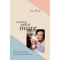 Meeting Once More: The Korean Side of Transnational Adoption