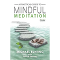 A Practical Guide to Mindful Meditation