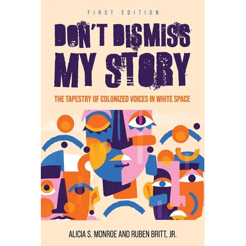 Don't Dismiss My Story: The Tapestry of Colonized Voices in White Space
