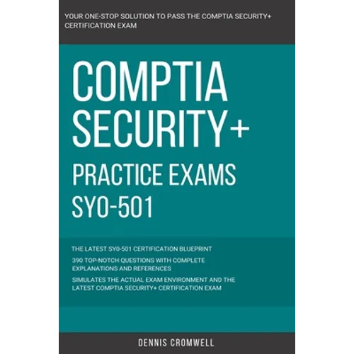 CompTIA: CompTIA Security+: SY0-501: Practice Exams SY0-501: 390 Top Notch Questions CompTIA Security +