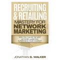 Network Marketing - Recruiting & Retailing Mastery: Negotiation 101