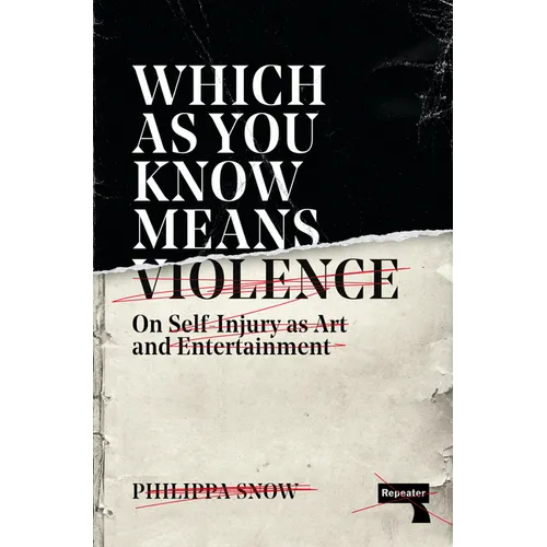 Which as You Know Means Violence: On Self-Injury as Art and Entertainment