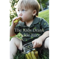 The Kids Drank Pickle Juice