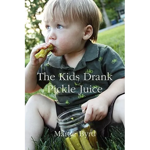 The Kids Drank Pickle Juice