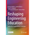 Reshaping Engineering Education: Addressing Complex Human Challenges