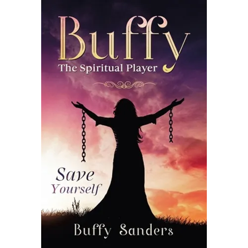 Buffy the Spiritual Player: Save Yourself